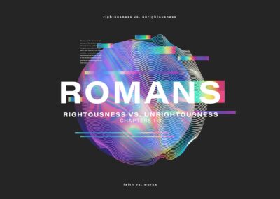 Rightousness vs Unrightousness – Romans 1-4